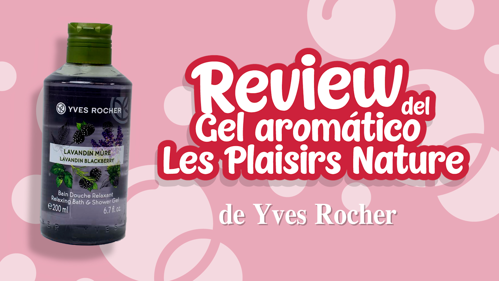 Opiniones del gel les plaisirs de Yves Rocher - Review del gel les plaisirs de Yves Rocher