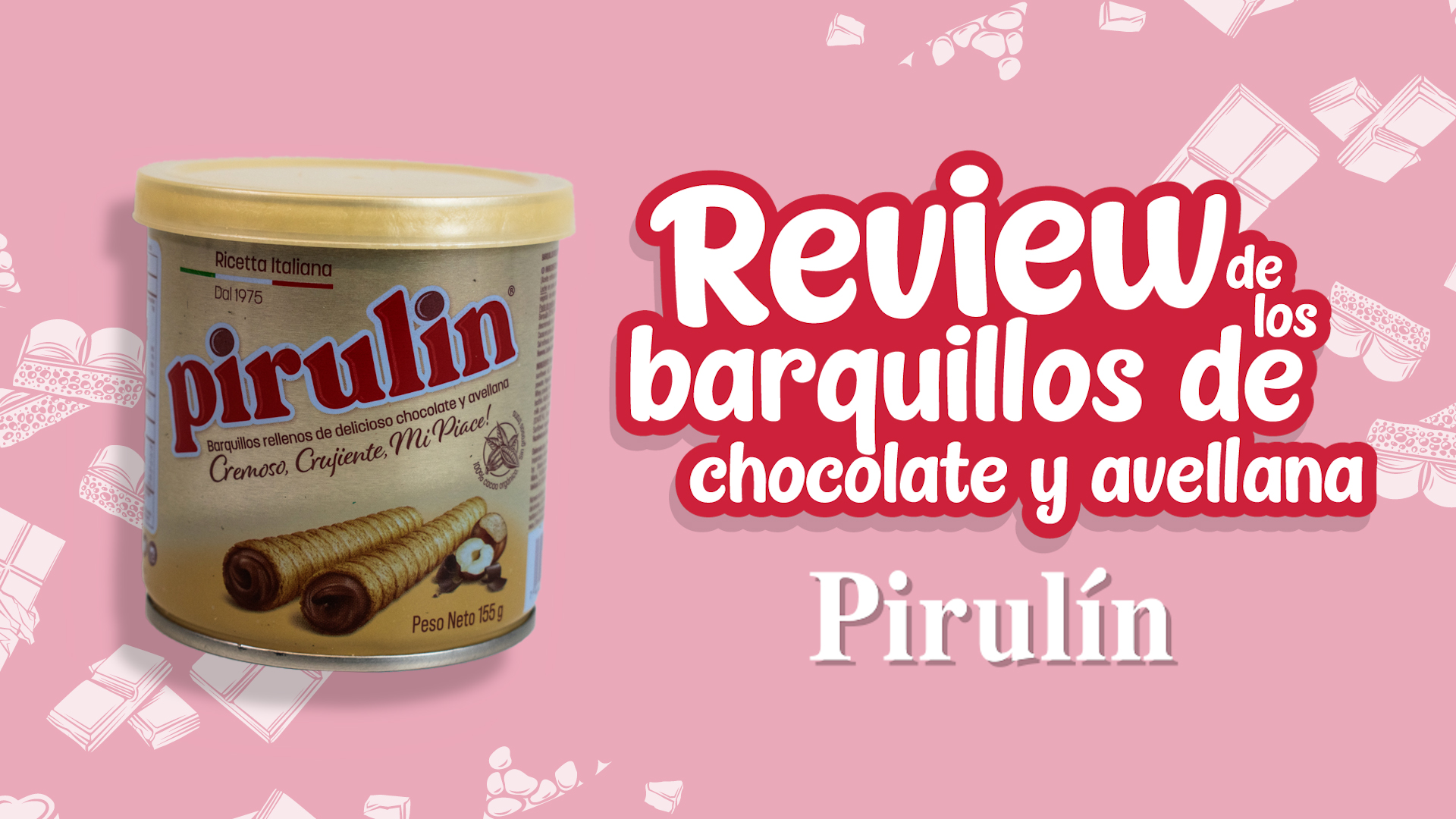 Opiniones del barquillo de chocolate y avellana de pirulín - Review del barquillo de chocolate y avellana de pirulín