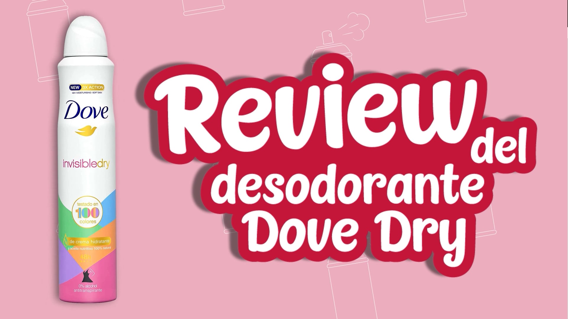 Opiniones del desodorante Dove Invisible Dry - Review del desodorante Dove Invisible Dry