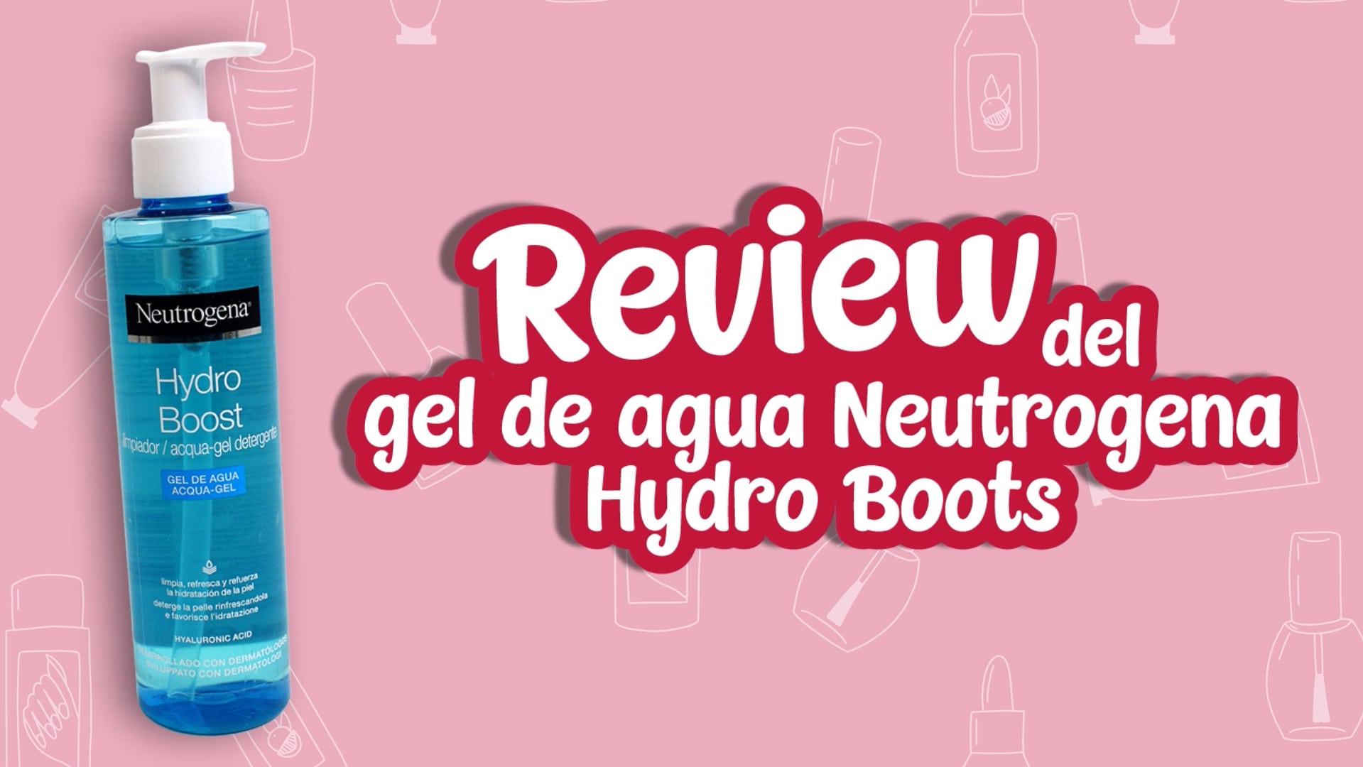 Opiniones de Neutrogena Hydro Boost gel de agua - Review de Neutrogena Hydro Boost gel de agua