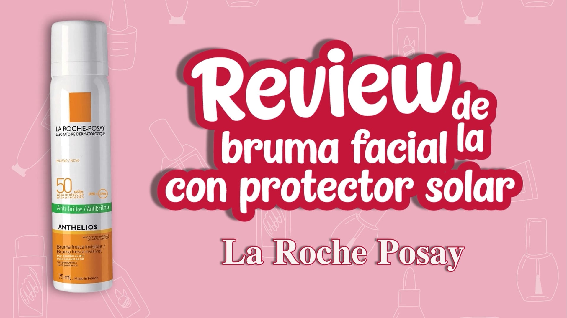 Opiniones de la bruma facial con protector solar de la Roche Posay - Review de la bruma facial con protector solar de la Roche Posay